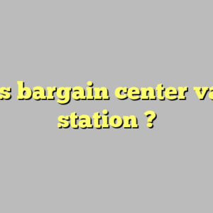ben’s bargain center valley station ?