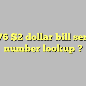 1976 $2 dollar bill serial number lookup ?