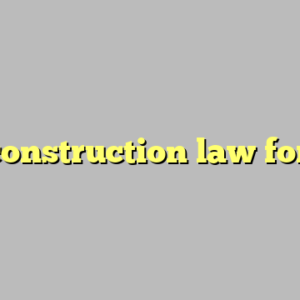 aba construction law forum ?
