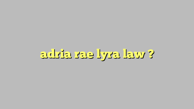 Adria Rae Lyra Law Công Lý And Pháp Luật