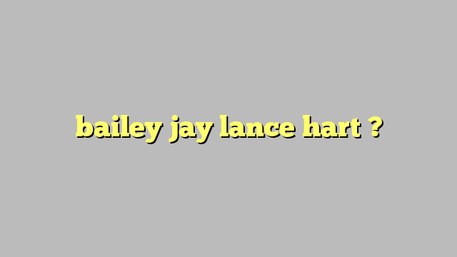 Bailey Jay Lance Hart Công Lý And Pháp Luật