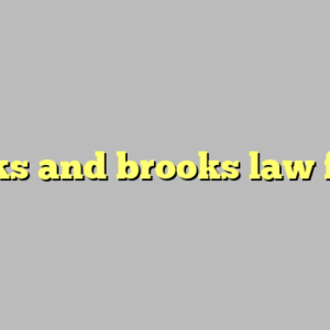 brooks and brooks law firm ?