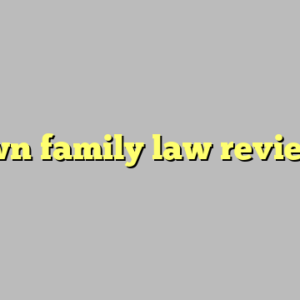 brown family law reviews ?