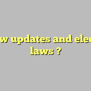 bylaw updates and election laws ?
