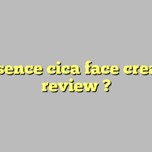 essence cica face cream review ?