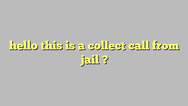 collect call from jail prank audio