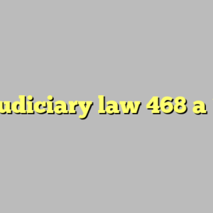 judiciary law 468 a ?