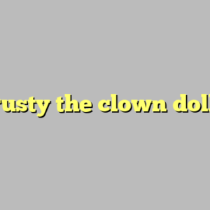 krusty the clown doll ?