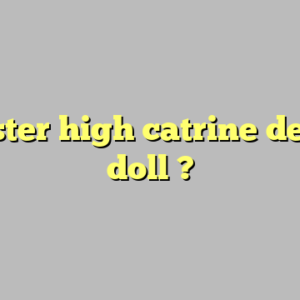 monster high catrine demew doll ?