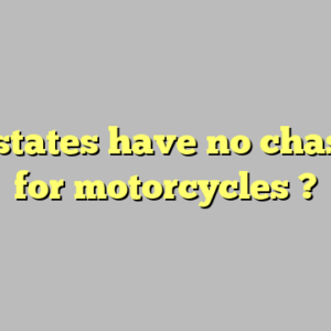 what states have no chase law for motorcycles ?