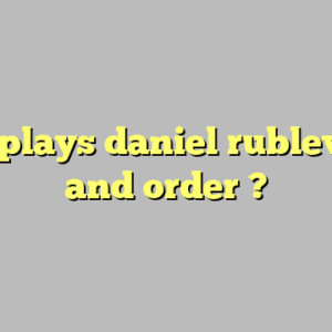 who plays daniel rublev law and order ?